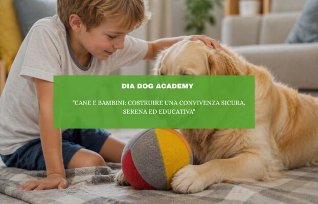 “Cane e bambini: costruire una convivenza sicura, serena ed educativa”
